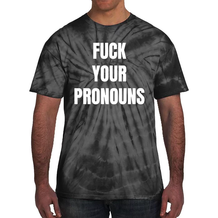 Fuck Your Pronouns Tie-Dye T-Shirt