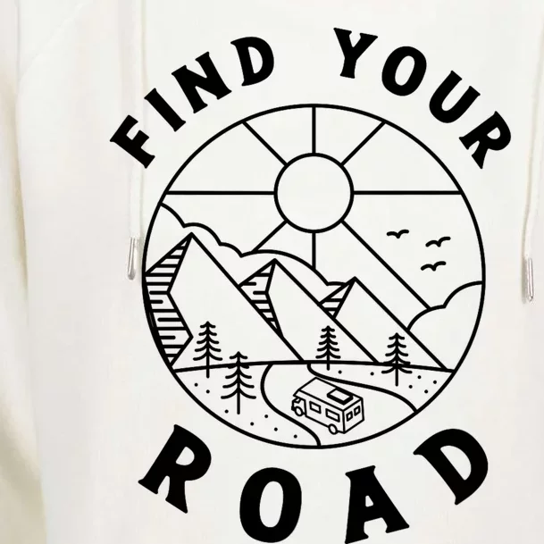 Find Your Road Funny Road Trip & Camping Gift Womens Funnel Neck Pullover Hood