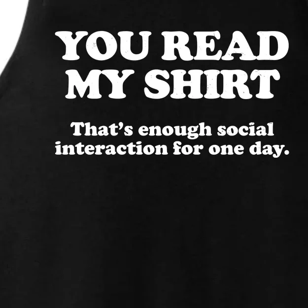 Funny You Read My Shirt That Enough Social Interaction For One Day Ladies Tri-Blend Wicking Tank