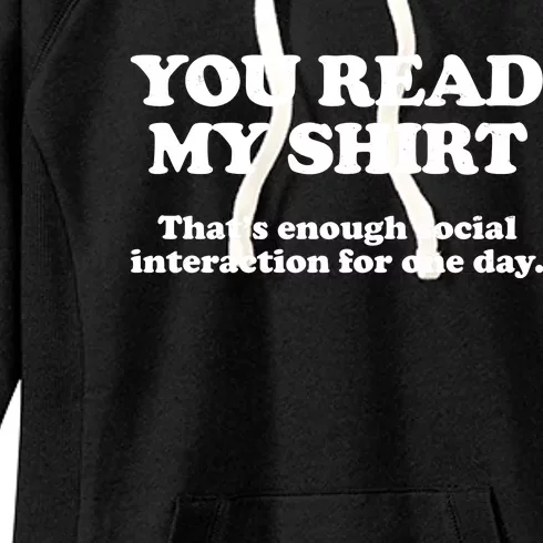 Funny You Read My Shirt That Enough Social Interaction For One Day Women's Fleece Hoodie