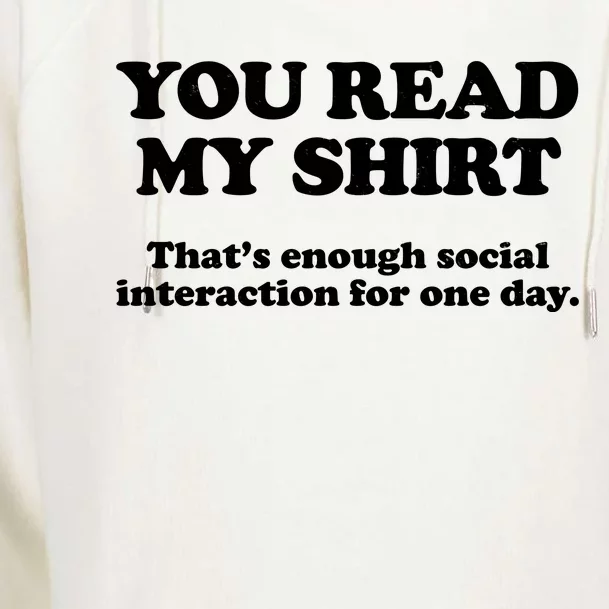 Funny You Read My Shirt That Enough Social Interaction For One Day Womens Funnel Neck Pullover Hood