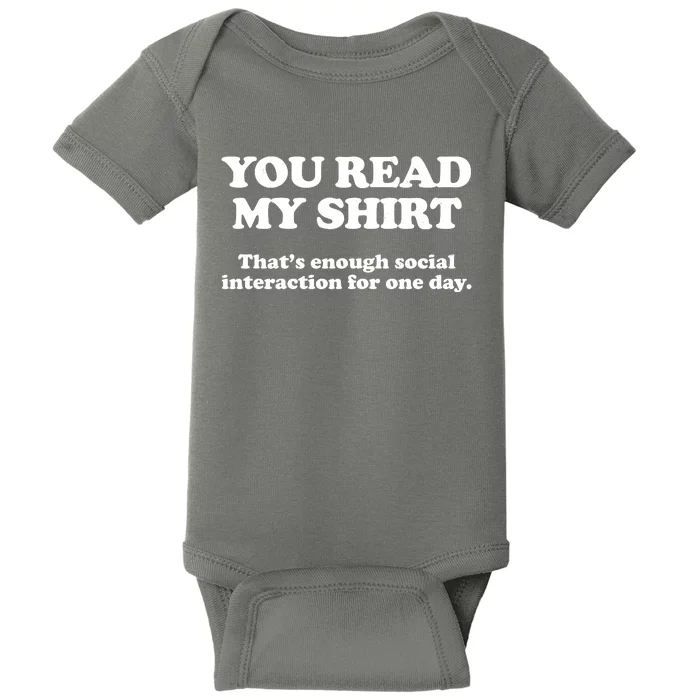 Funny You Read My Shirt That Enough Social Interaction For One Day Baby Bodysuit