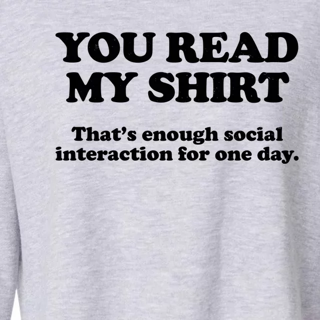 Funny You Read My Shirt That Enough Social Interaction For One Day Cropped Pullover Crew