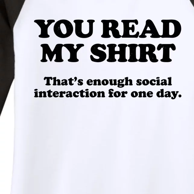 Funny You Read My Shirt That Enough Social Interaction For One Day Women's Tri-Blend 3/4-Sleeve Raglan Shirt