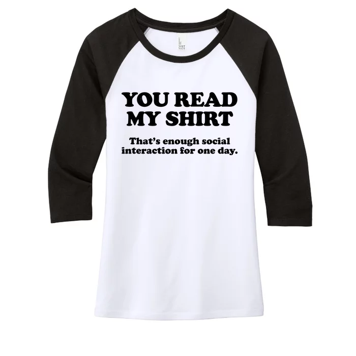 Funny You Read My Shirt That Enough Social Interaction For One Day Women's Tri-Blend 3/4-Sleeve Raglan Shirt