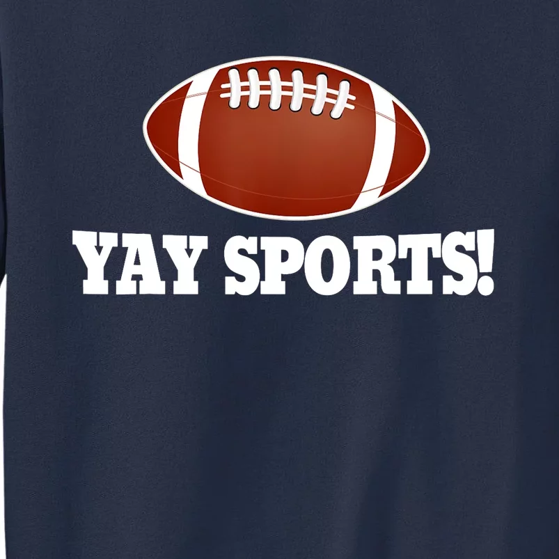 Funny Yay Sports Football Sweatshirt