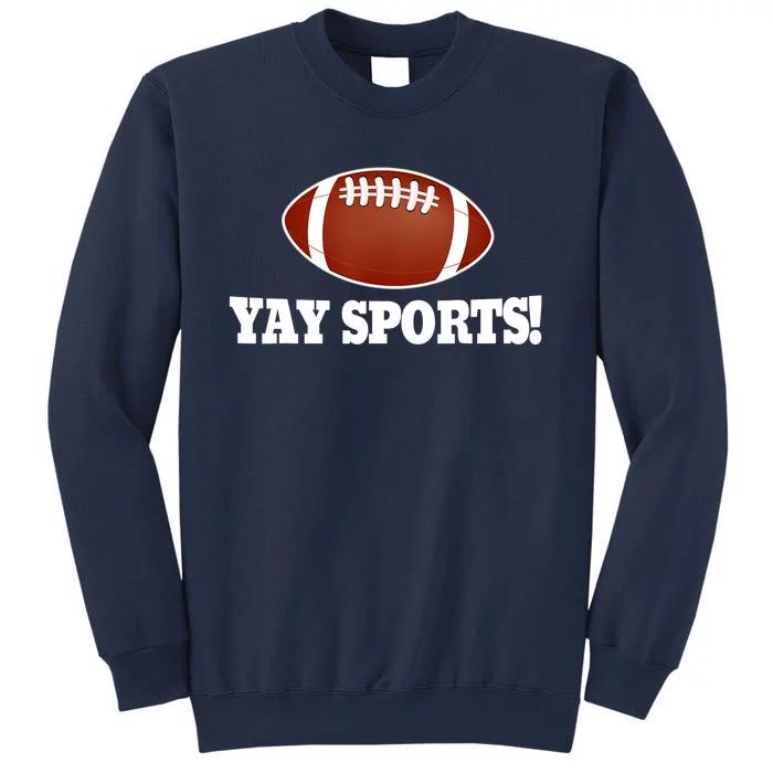 Funny Yay Sports Football Sweatshirt