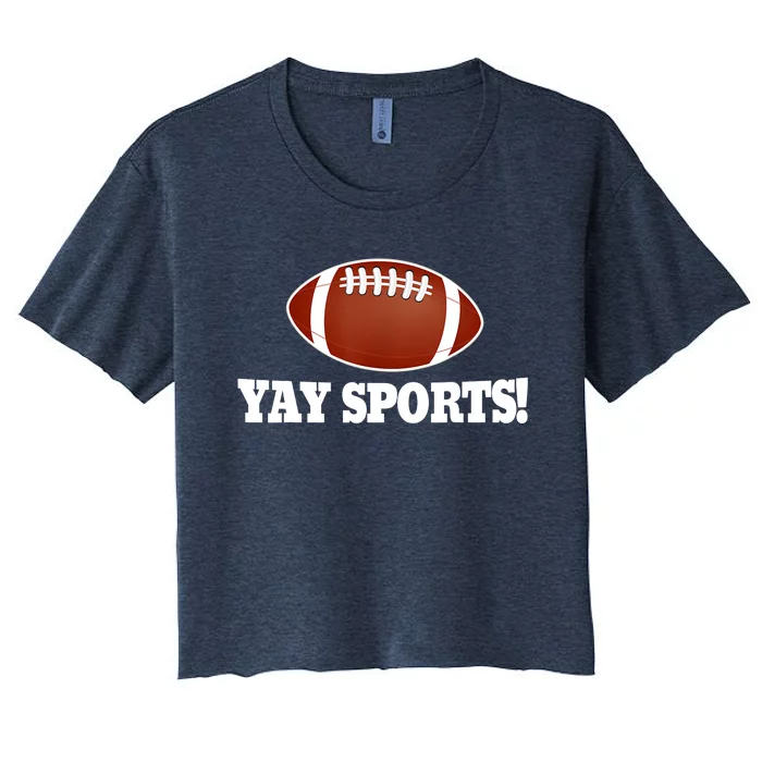 Funny Yay Sports Football Women's Crop Top Tee