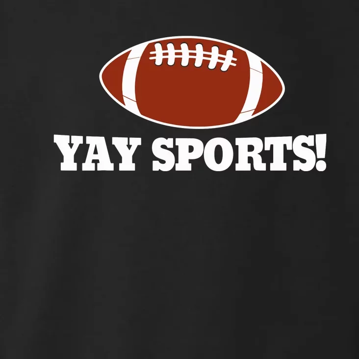 Funny Yay Sports Football Toddler Hoodie