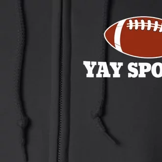 Funny Yay Sports Football Full Zip Hoodie