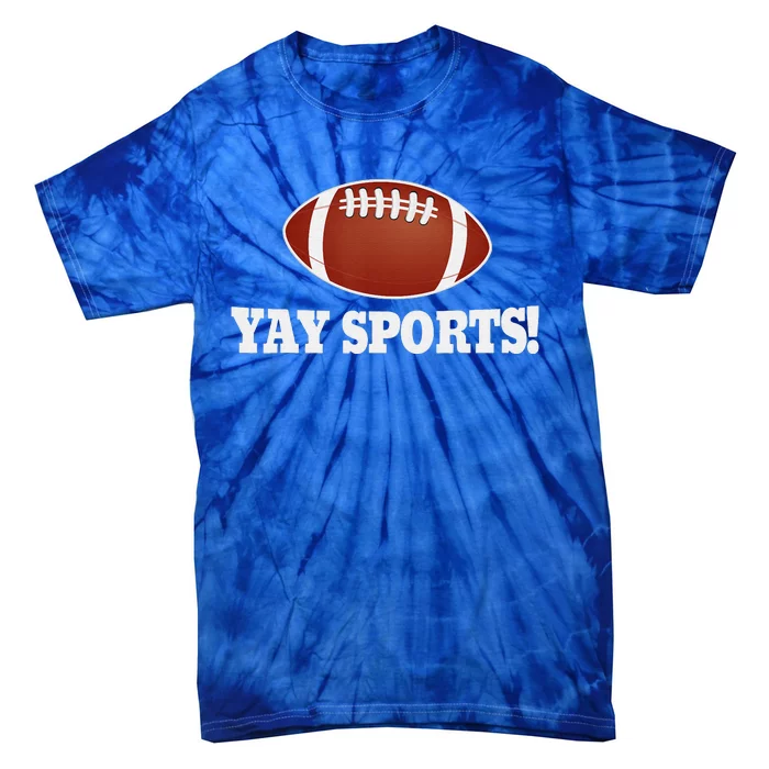 Funny Yay Sports Football Tie-Dye T-Shirt