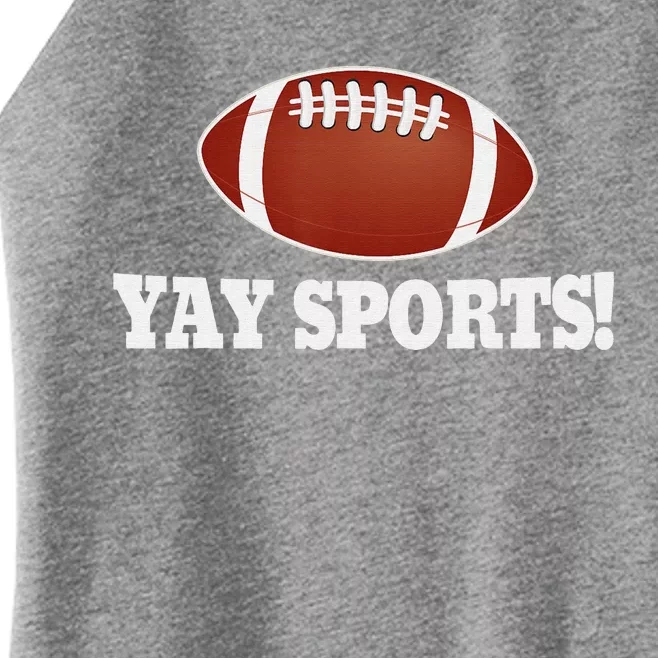 Funny Yay Sports Football Women’s Perfect Tri Rocker Tank