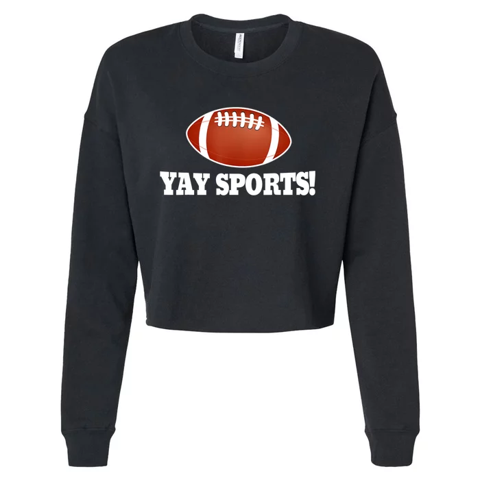 Funny Yay Sports Football Cropped Pullover Crew