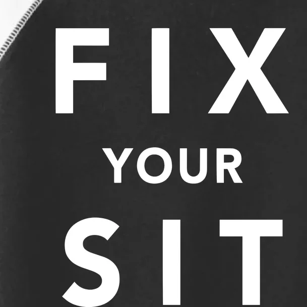 Fix Your Sit Toddler Fine Jersey T-Shirt