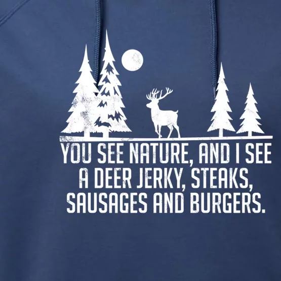 Funny You See Nature Hunting Deer Father's Day Cool Gift Performance Fleece Hoodie