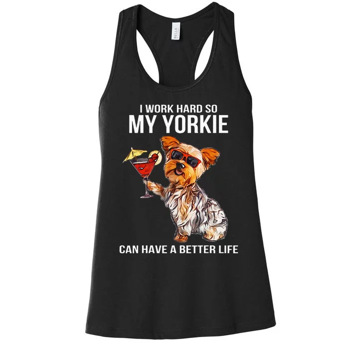 Funny Yorkshire Terrier Lover Gifts I Work Hard So My Yorkie Women's Racerback Tank