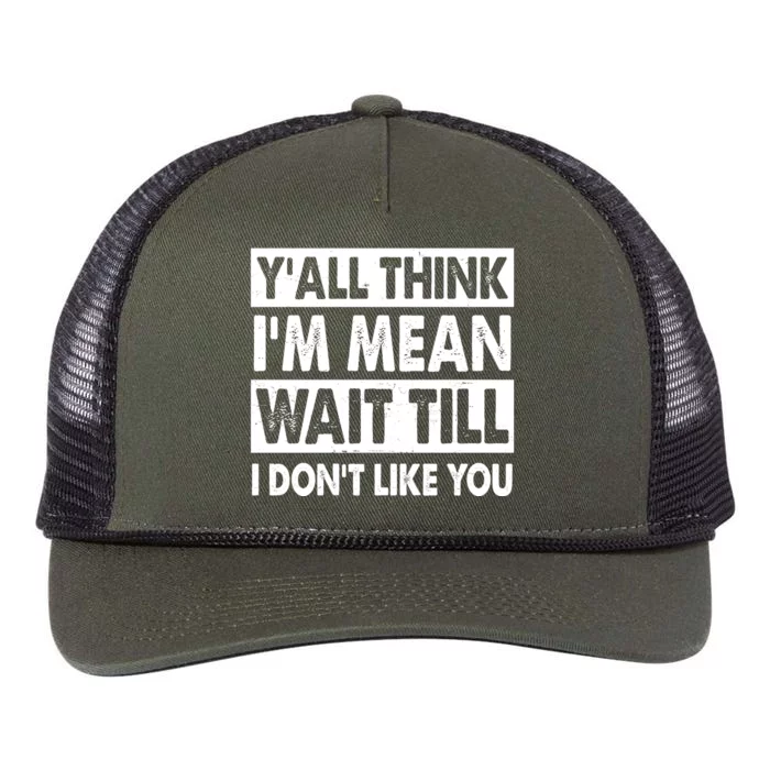 Funny Y'all Think I'm Mean Wait Till I Don't Like You Retro Rope Trucker Hat Cap