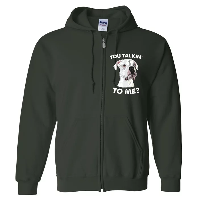 Funny You Talkin To Me White Boxer Mom Dad Dog Lover Full Zip Hoodie