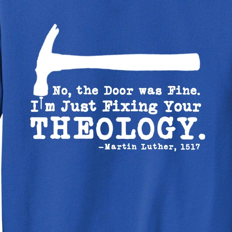 Fixing Your Theology Lutheran Calvinist Luther Christianity Gift Tall Sweatshirt