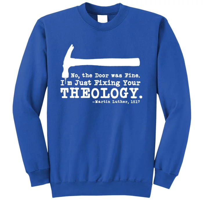 Fixing Your Theology Lutheran Calvinist Luther Christianity Gift Tall Sweatshirt