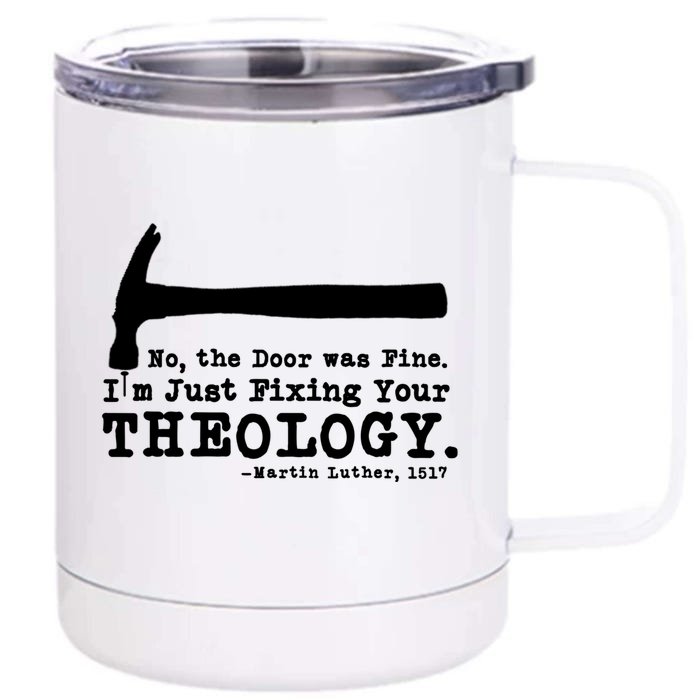 Fixing Your Theology Lutheran Calvinist Luther Christianity Gift Front & Back 12oz Stainless Steel Tumbler Cup