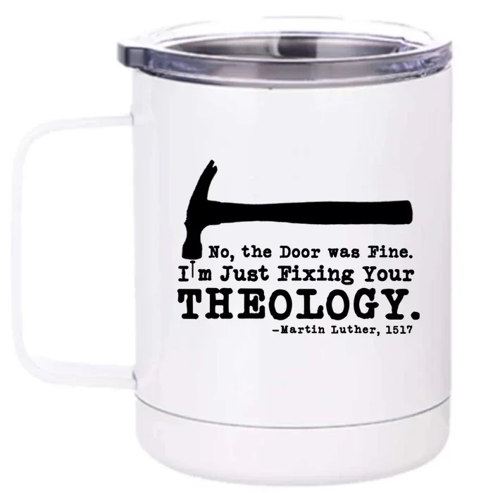 Fixing Your Theology Lutheran Calvinist Luther Christianity Gift Front & Back 12oz Stainless Steel Tumbler Cup