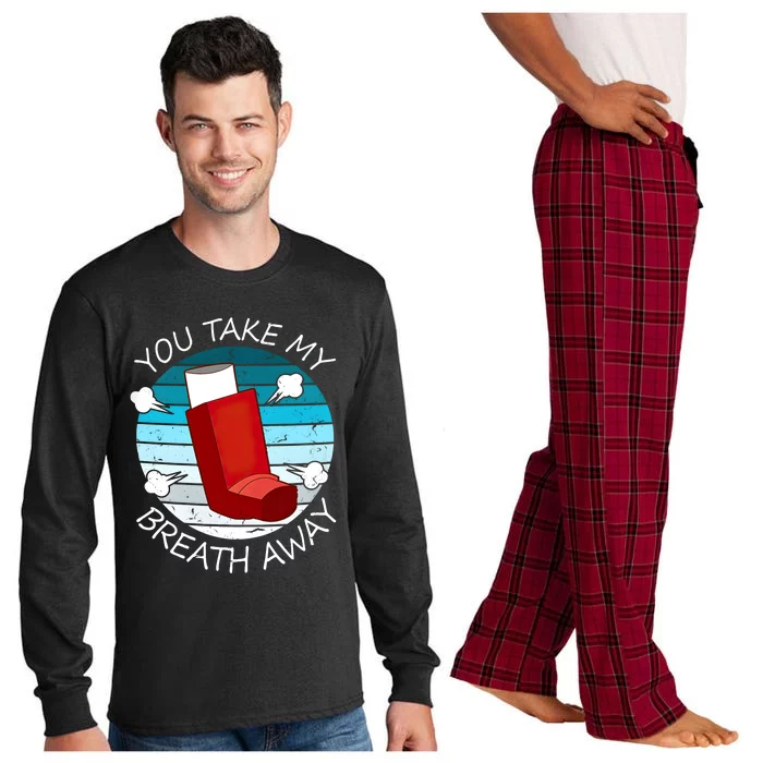 Funny You Take My Breath Away Asthma Awareness Long Sleeve Pajama Set