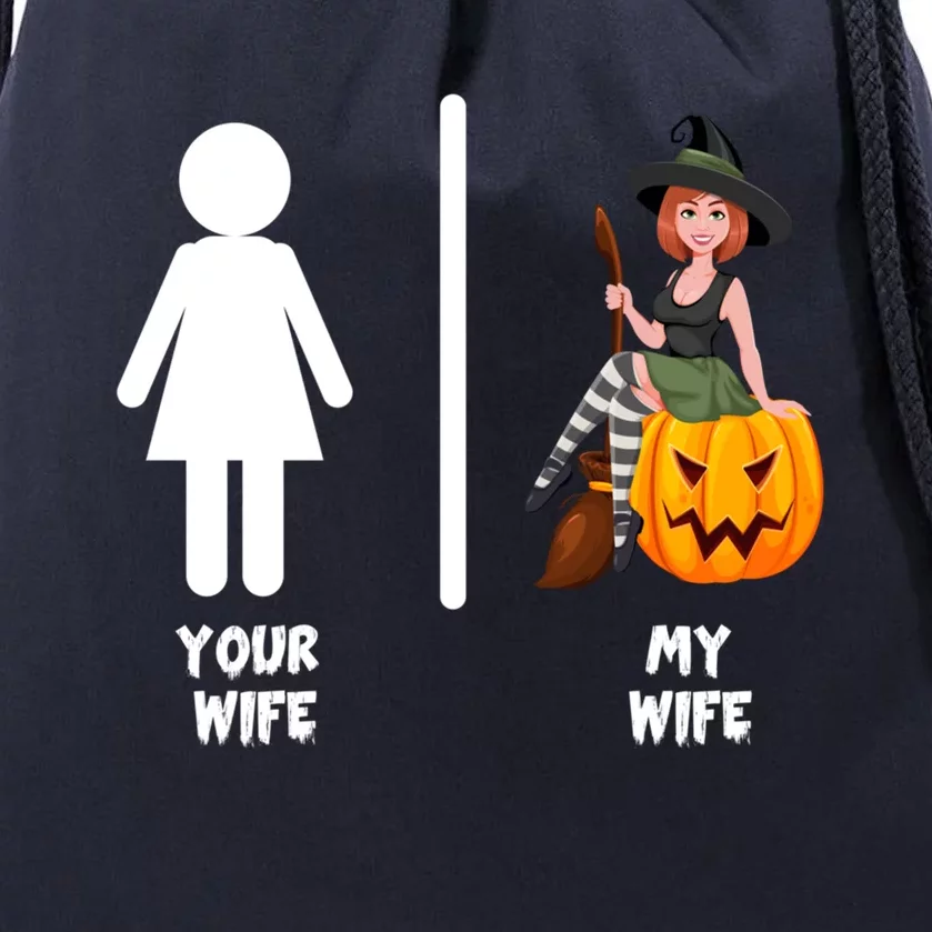 Funny Your Wife My Wife Halloween Mom Witch Pumpkin Outfit Gift Drawstring Bag