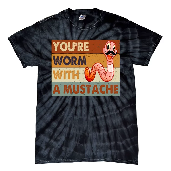 Funny Youre Worm With A Mustache Vintage Retro Mustache Tie-Dye T-Shirt