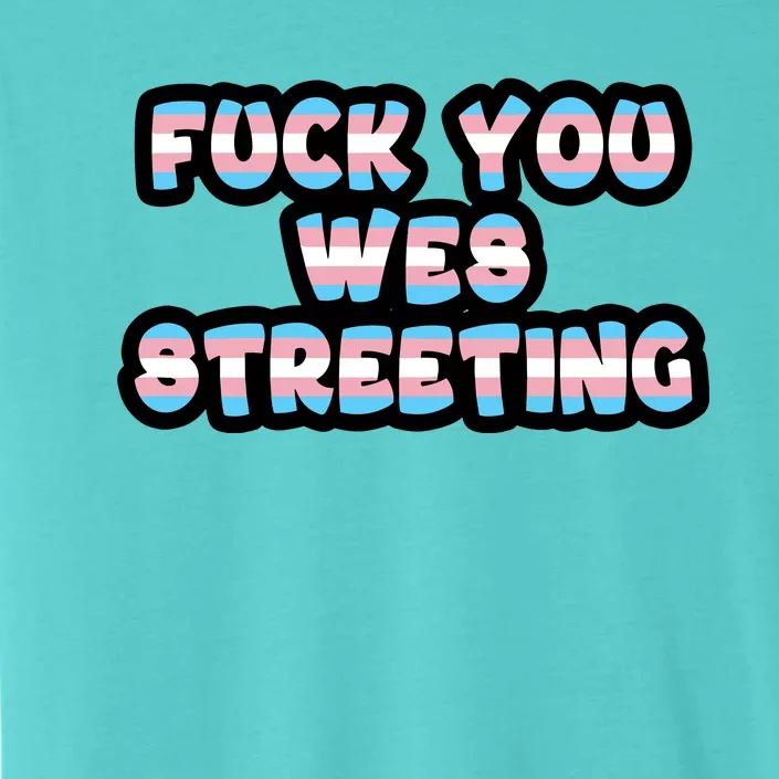 Fuck You Wes Streeting Protect ChromaSoft Performance T-Shirt