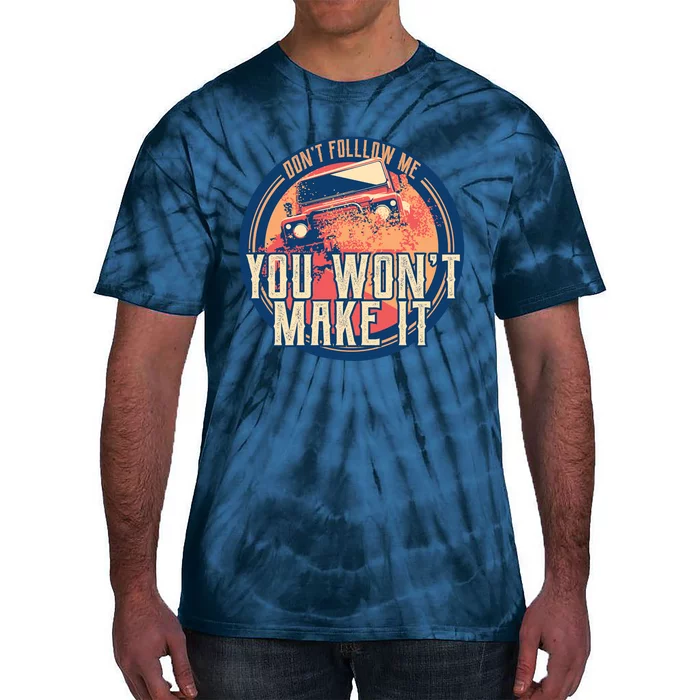 Funny You Won't Make It OffRoading Tie-Dye T-Shirt