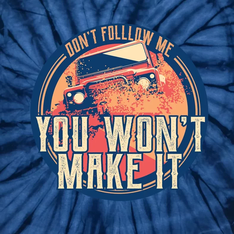 Funny You Won't Make It OffRoading Tie-Dye T-Shirt