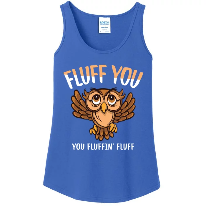 Fluff You You Fluffin Fluff Birds Lover Funny Birds Great Gift Ladies Essential Tank