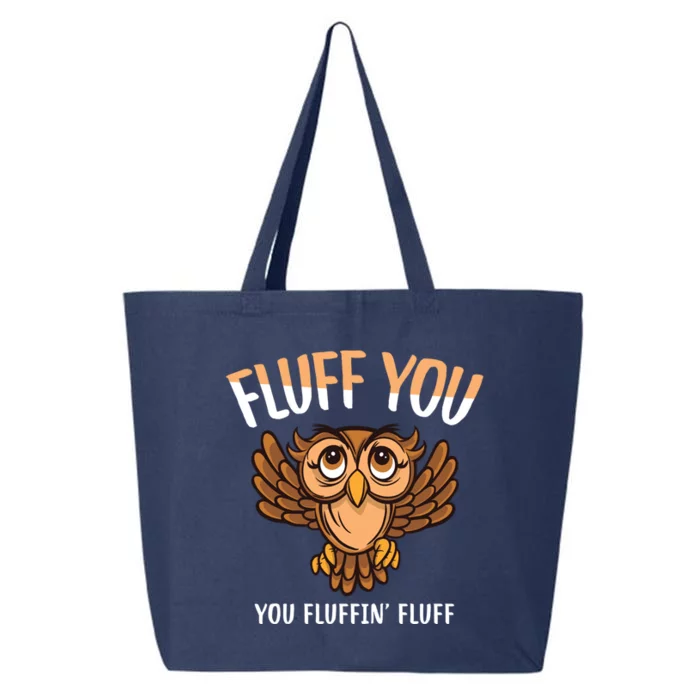 Fluff You You Fluffin Fluff Birds Lover Funny Birds Great Gift 25L Jumbo Tote