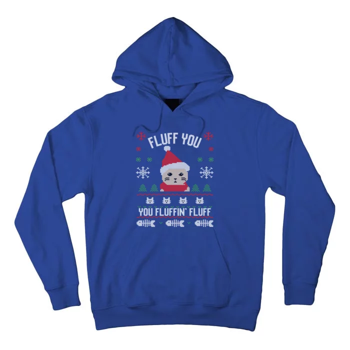 Fluff You You Fluffin' Fluff Funny Holiday Sweater Graphic Gift Tall Hoodie