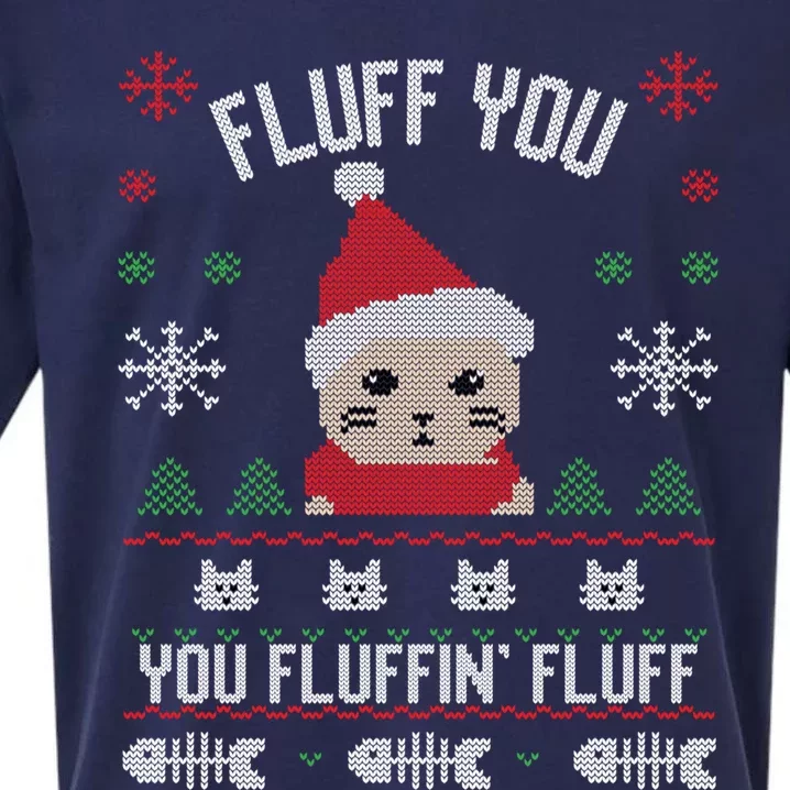 Fluff You You Fluffin' Fluff Funny Holiday Sweater Graphic Gift Sueded Cloud Jersey T-Shirt