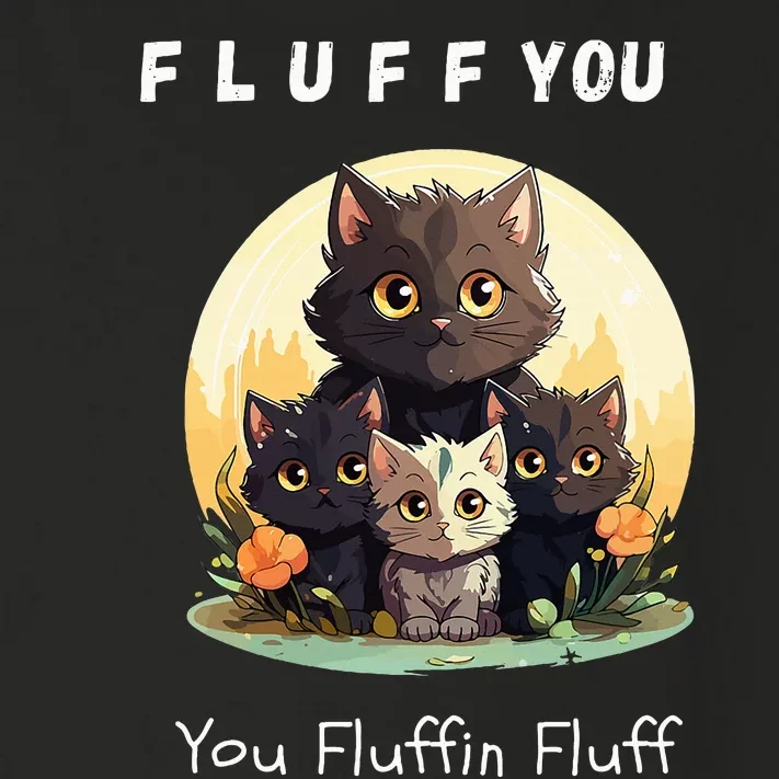 Fluff You YouFluffin Fluff Funny Hilarious Cat and Kitten Toddler Long Sleeve Shirt