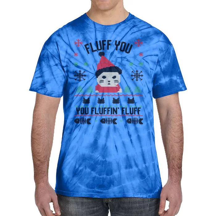 Fluff You You Fluffin' Fluff Funny Holiday Sweater Graphic Cute Gift Tie-Dye T-Shirt