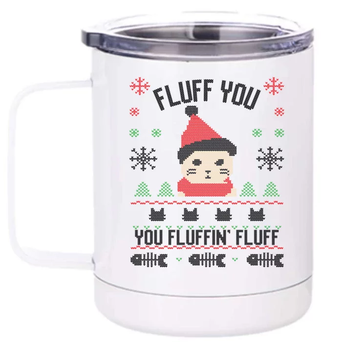 Fluff You You Fluffin' Fluff Funny Holiday Sweater Graphic Cute Gift Front & Back 12oz Stainless Steel Tumbler Cup