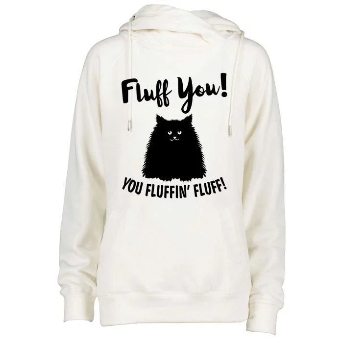 Fluff You You Fluffin' Fluff Hilarious Christmas Cat Kitten Gift Womens Funnel Neck Pullover Hood