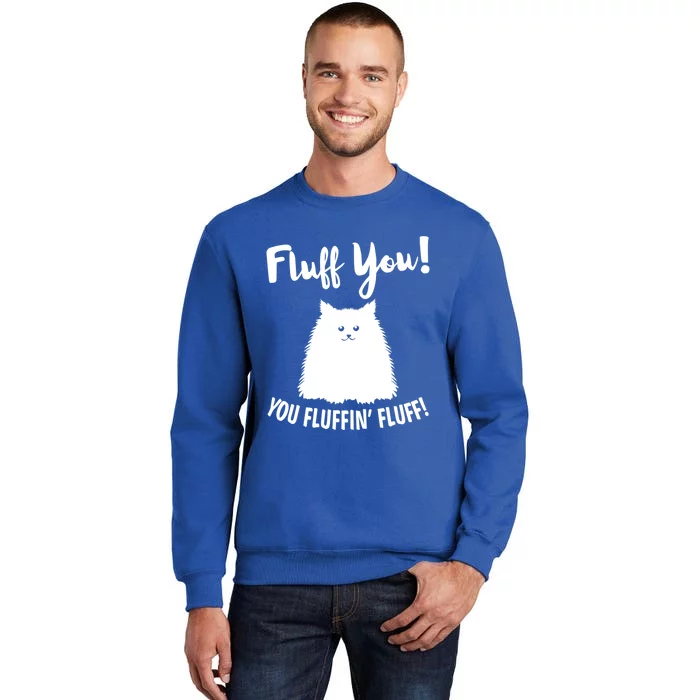 Fluff You You Fluffin' Fluff Hilarious Christmas Cat Kitten Gift Sweatshirt