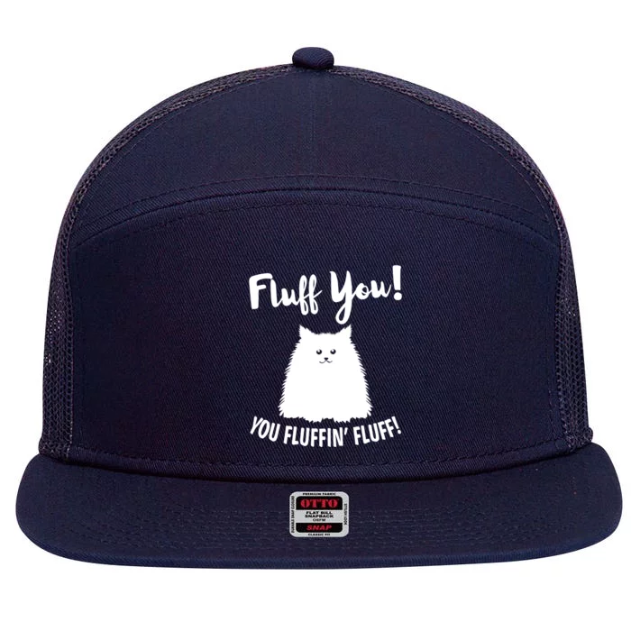 Fluff You You Fluffin' Fluff Hilarious Christmas Cat Kitten Gift 7 Panel Mesh Trucker Snapback Hat