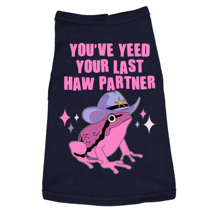 Funny Youve Yeed Your Last Haw Partner Cowboy Fog Doggie Tank