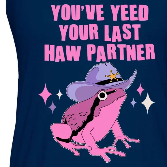 Funny Youve Yeed Your Last Haw Partner Cowboy Fog Ladies Essential Flowy Tank