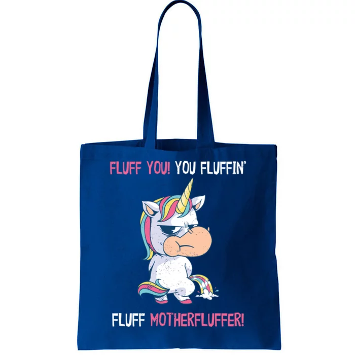 Fluff You You Fluffin' Fluff Motherfluffer Funny Unicorn Meaningful Gift Tote Bag