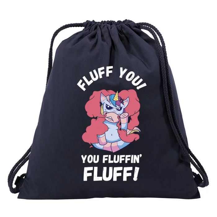 Fluff You You Fluffin' Fluff Motherfluffer Grumpy Unicorn Meaningful Gift Drawstring Bag