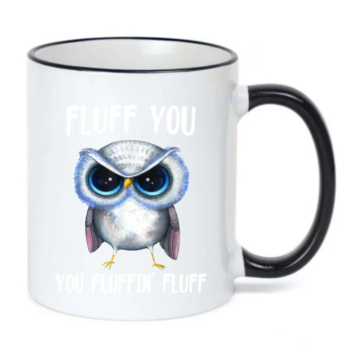 Fluff You You Fluffin' Fluff Owl Gift Black Color Changing Mug