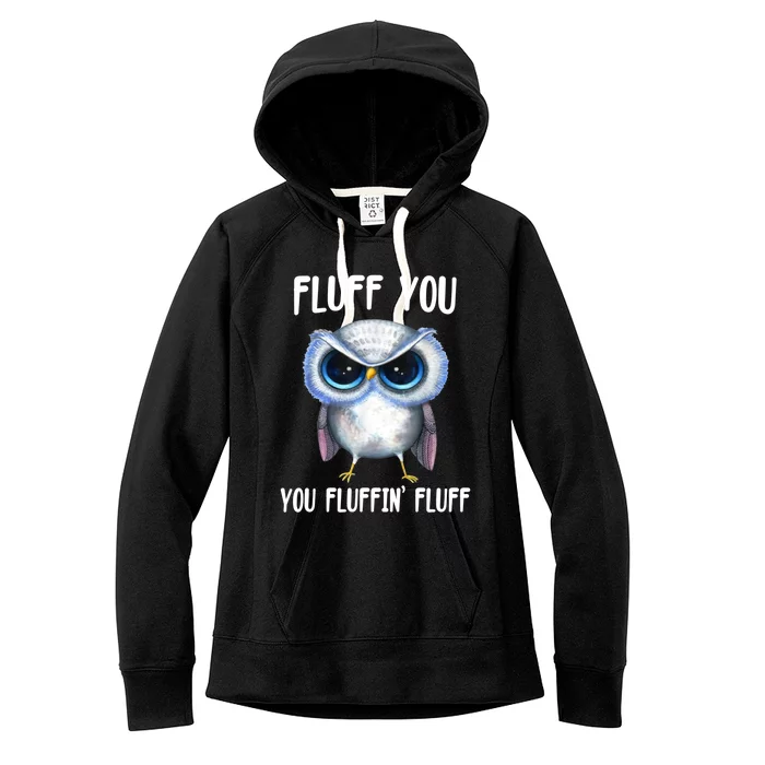 Fluff You You Fluffin' Fluff Owl Gift Women's Fleece Hoodie