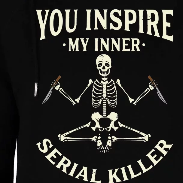 Funny Yoga  You Inspire My Inner Serial Killer Womens Funnel Neck Pullover Hood