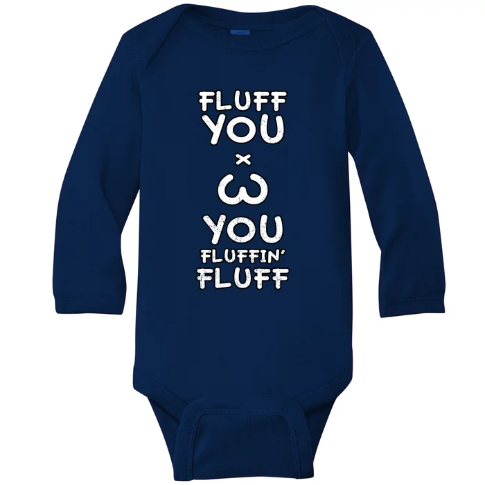 Fluff You You Fluffin Fluff Cat Gift Baby Long Sleeve Bodysuit